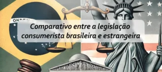 Comparativo entre a legislação consumerista brasileira e estrangeira